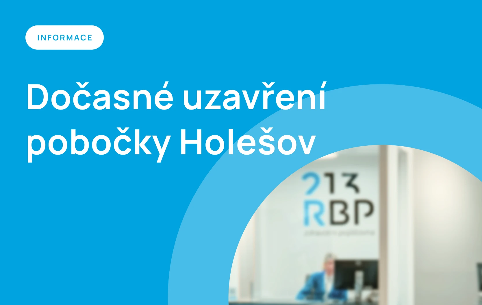 Dočasné uzavření pobočky RBP v Holešově