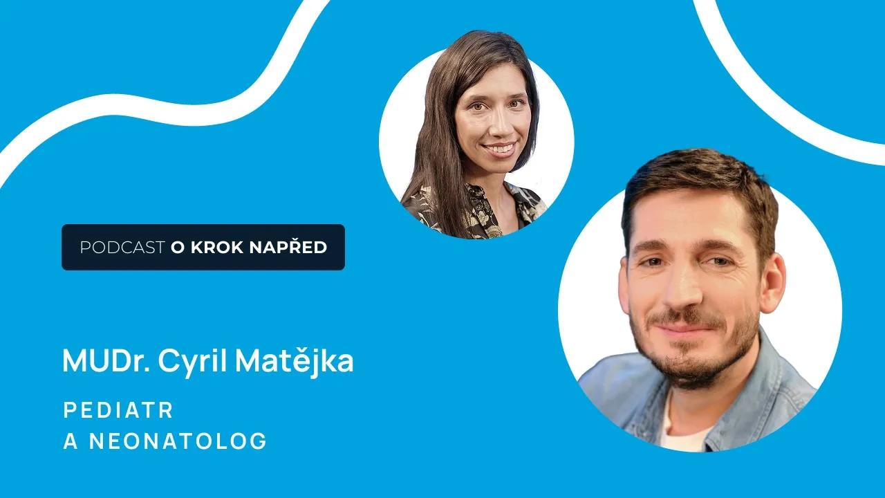 Podcast O krok napřed: Zdraví dětí bez&nbsp;mýtů s&nbsp;pediatrem Cyrilem Matějkou