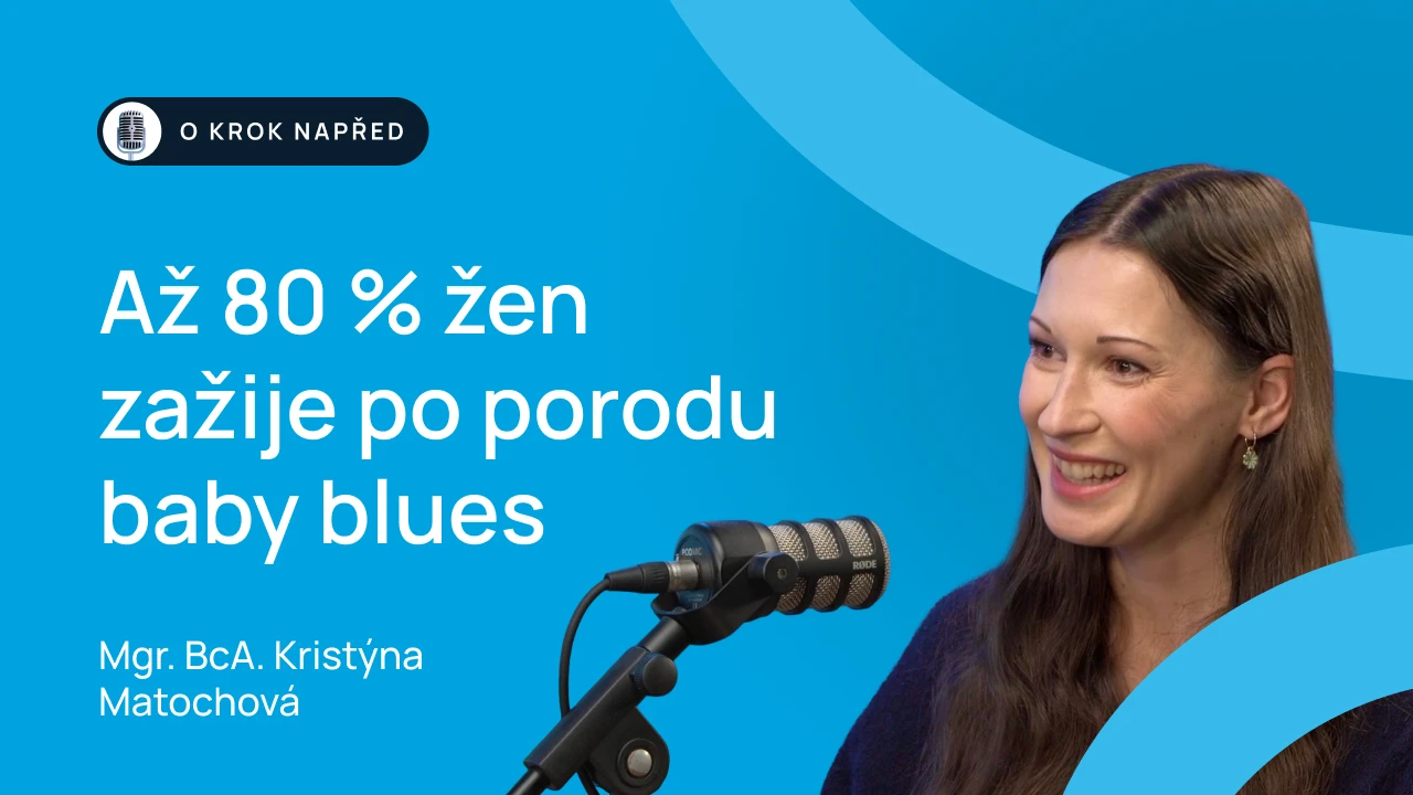  Podcast O krok napřed: Mateřství bez příkras aneb Když psychika potřebuje pomoc